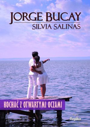 Kochać z otwartymi oczami - Jorge Bucay, Silvia Salinas [KSIĄŻKA]