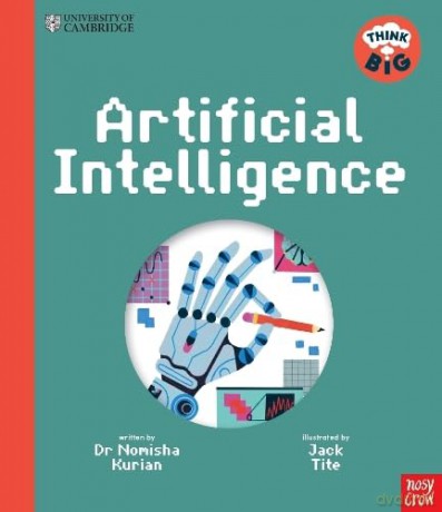 University of Cambridge: Think Big: Artificial Intelligence - Dr Nomisha Kurian [KSIĄŻKA]