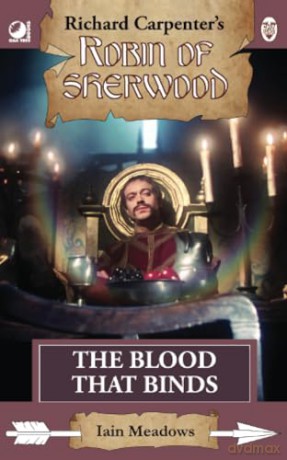 The Blood That Binds: from Richard Carpenter's Robin of Sherwood - Iain Meadows [KSIĄŻKA]
