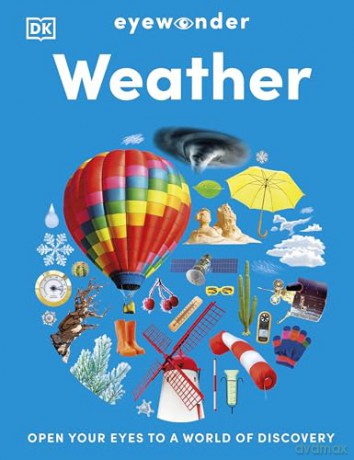 Eyewonder Weather: Open Your Eyes to a World of Discovery [KSIĄŻKA]