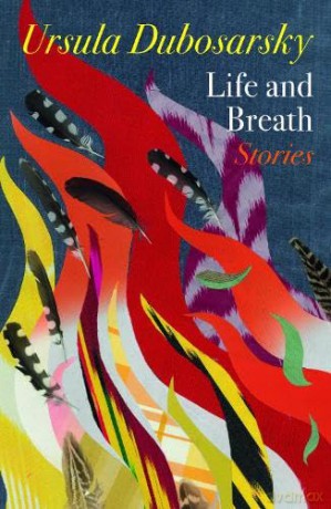 Life and Breath: Stories - Ursula Dubosarsky [KSIĄŻKA]