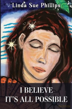 I Believe it's All Possible - Linda Sue Phillips [KSIĄŻKA]