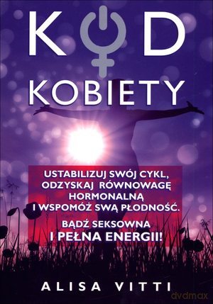 Kod kobiety - Alisa Vitti [KSIĄŻKA]