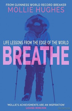 Breathe: Life Lessons from the Edge of the World - Mollie Hughes [KSIĄŻKA]