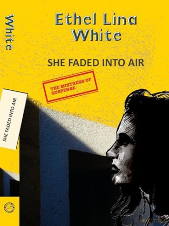 She Faded Into Air (Yellowbacks) - Ethel Lina White [KSIĄŻKA]