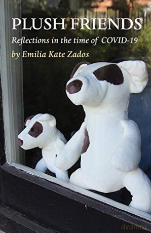 Plush Friends: Reflections in the time of COVID-19 - Emilia Kate Zados [KSIĄŻKA]