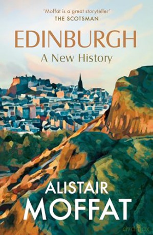 Edinburgh: A New History - Alistair Moffat [KSIĄŻKA]