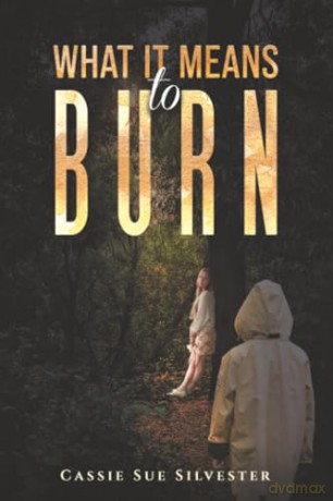What It Means to Burn - Cassie Sue Silvester [KSIĄŻKA]