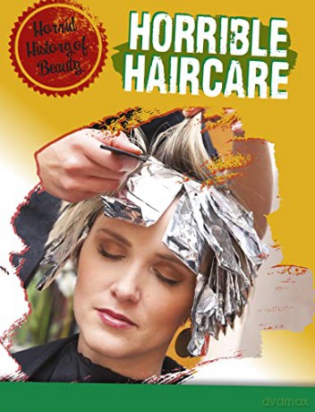 Horrid History of Beauty: Horrible Haircare - Anita Croy [KSIĄŻKA]