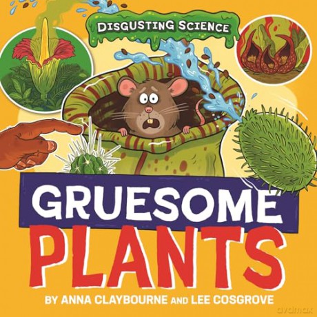 Gruesome Plants (Disgusting Science) - Anna Claybourne [KSIĄŻKA]
