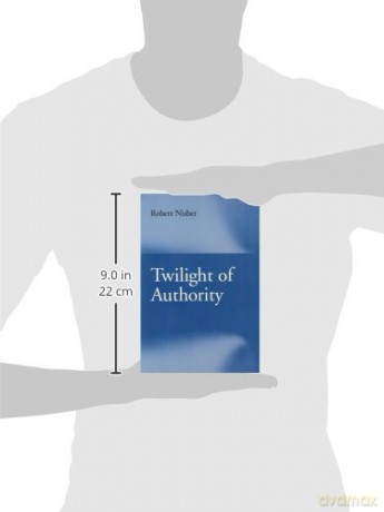 Twilight of Authority - Robert Nisbet [KSIĄŻKA]