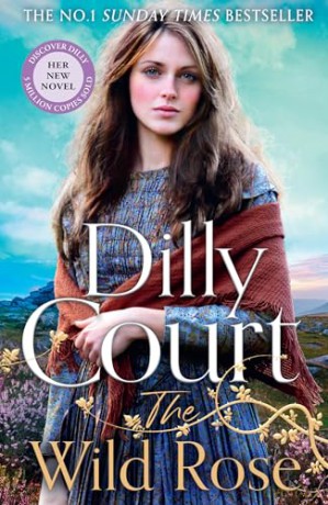 The Wild Rose: The brand new romantic historical page-turner for spring 2026, from the No. 1 Sunday Times bestselling author - Dilly Court [KSIĄŻKA]