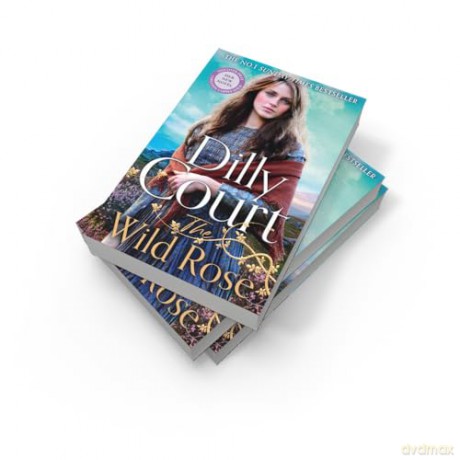 The Wild Rose: The brand new romantic historical page-turner for spring 2026, from the No. 1 Sunday Times bestselling author - Dilly Court [KSIĄŻKA]