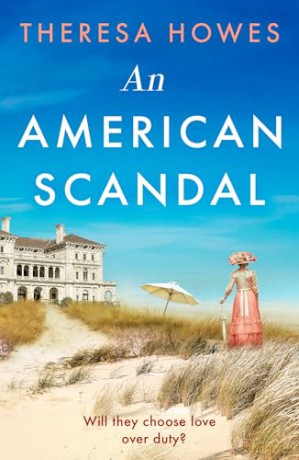 An American Scandal: Don't miss this sweeping historical-fiction romance, perfect for fans of The Gilded Age, this 2026! - Theresa Howes [KSIĄŻKA]