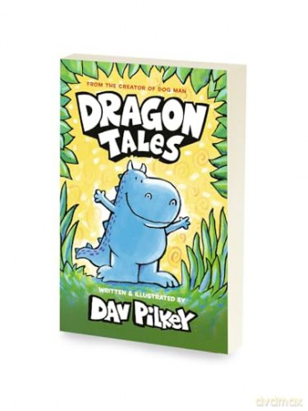 Dragon Tales: a funny, warmhearted, full colour book for beginner readers by the number one bestselling author of Dog Man!) - Dav Pilkey [KSIĄŻKA]