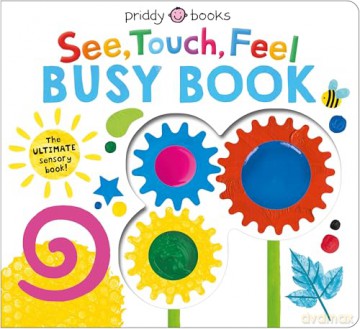 See, Touch, Feel Busy Book: The ULTIMATE sensory book! - Priddy Books [KSIĄŻKA]