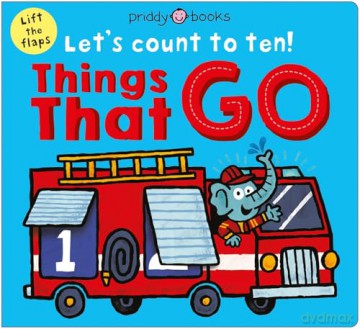 Things That Go: A lift-the-flap counting book (Let's Count to Ten!) - Priddy Books [KSIĄŻKA]