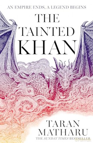 The Tainted Khan: The thrilling new epic fantasy sequel to the Sunday Times bestselling Dragon Rider: Book 2 (The Soulbound Saga) - Taran Matharu [KSIĄŻKA]