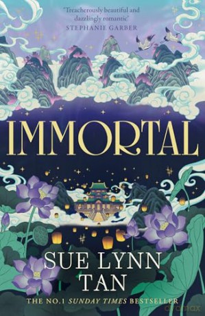 Immortal: The breathtaking new standalone fantasy from the SUNDAY TIMES bestselling author of DAUGHTER OF THE MOON GODDESS - Sue Lynn Tan [KSIĄŻKA]