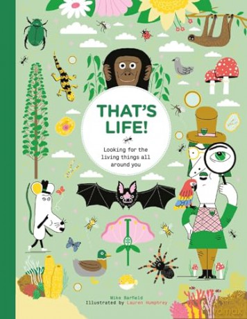 That's Life!: Looking for the Living Things All Around You - Mike Barfield [KSIĄŻKA]
