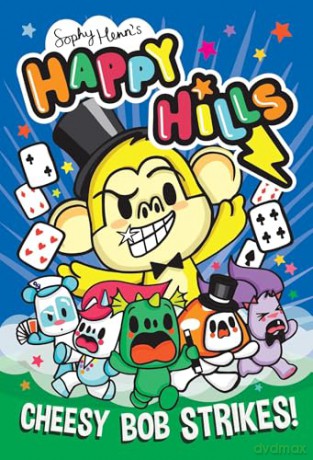 Cheesy Bob Strikes!: The bonkers comic series that kids can't stop giggling at!: Volume 4 (Happy Hills) - Sophy Henn [KSIĄŻKA]