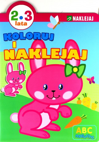 Koloruj i naklejaj. ABC malucha 2-3 lata - Alicja Bender, Ieva Zalepugaite [KSIĄŻKA]