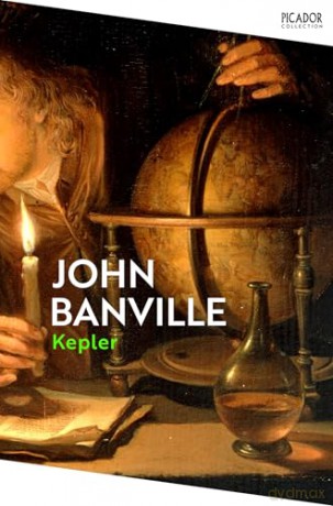 Kepler: From the Booker Prize-winning author of The Sea (Picador Collection) - John Banville [KSIĄŻKA]