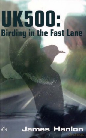 UK500 - Birding in the Fast Lane - J. Hanlon [KSIĄŻKA]