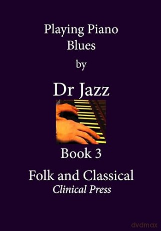 Playing Piano Blues: Folk and Classical - Dr Jazz [KSIĄŻKA]