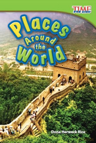 Places Around the World (Time for Kids(r) Informational Text) - Dona Herweck Rice [KSIĄŻKA]