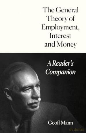 The General Theory of Employment, Interest and Money: A Reader's Companion - Geoff Mann [KSIĄŻKA]