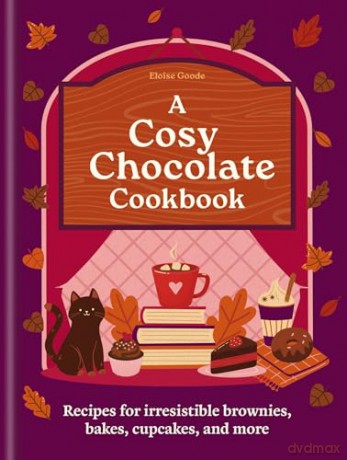 A Cosy Chocolate Cookbook: Recipes for irresistible brownies, bakes, cupcakes, and more - Hamlyn [KSIĄŻKA]