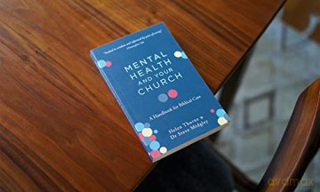 Mental Health and Your Church: A Handbook for Biblical Care (A Ministry Guide to Mental Illness, Anxiety, Depression, Trauma and Addiction) - Steve Midgley [KSIĄŻKA]