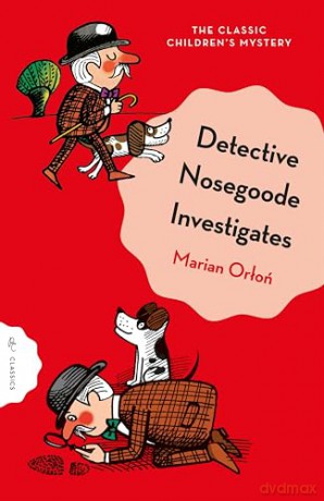 Detective Nosegoode Investigates (Pushkin Children's Classics) - Marian Orlon [KSIĄŻKA]