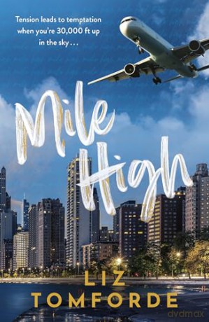 Mile High: The unputdownable first book in TikTok sensation, the Windy City series, featuring an ice hockey enemies-to-lovers sports romance - Liz Tomforde [KSIĄŻKA]