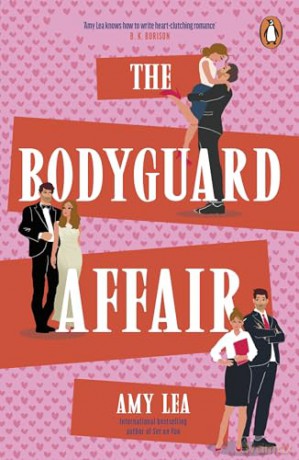The Bodyguard Affair: The hottest new fake dating romance from the bestselling author of The Catch - Amy Lea [KSIĄŻKA]
