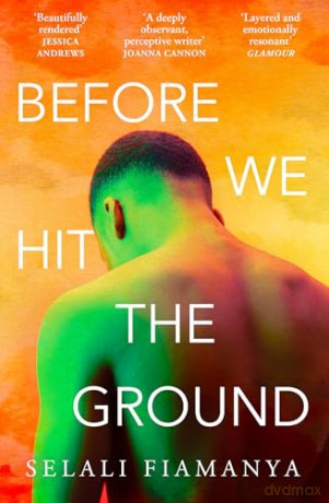 Before We Hit the Ground: The powerful new literary novel for fans of OPEN WATER and EVENINGS AND WEEKENDS - Selali Fiamanya [KSIĄŻKA]