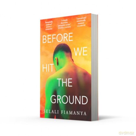 Before We Hit the Ground: The powerful new literary novel for fans of OPEN WATER and EVENINGS AND WEEKENDS - Selali Fiamanya [KSIĄŻKA]