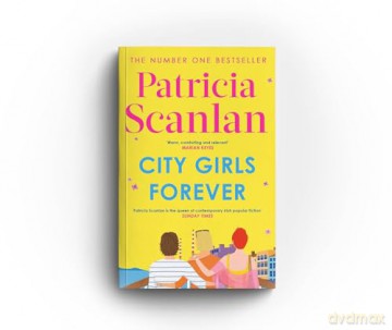 City Girls Forever: 'Warm, comforting and relevant' MARIAN KEYES (The City Girls series) - Patricia Scanlan [KSIĄŻKA]