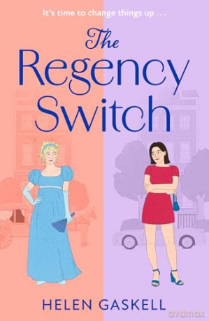 The Regency Switch: A charming, heartwarming and lightly spicy Regency time-travel romantic comedy, brand-new for 2026! - Helen Gaskell [KSIĄŻKA]