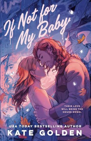 If Not For My Baby: The Spicy, Swoony Rockstar Romance by the Author of A Dawn Of Onyx! - Kate Golden [KSIĄŻKA]
