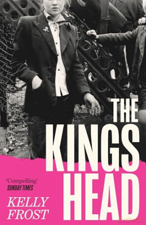 The Kings Head: The exhilarating celebration of female friendship from a startling new literary talent for 2026 - Kelly Frost [KSIĄŻKA]