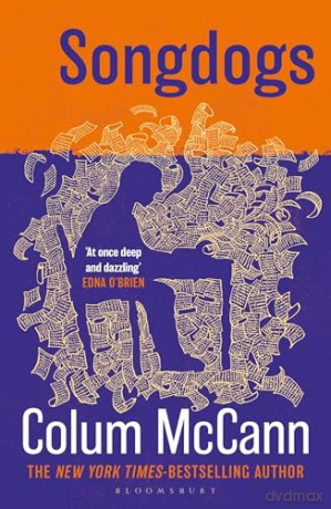 Songdogs: From the New York Times-bestselling, National Book Award-winning, Booker Prize-longlisted author of Apeirogon and Let the Great World Spin - Colum McCann [KSIĄŻKA]