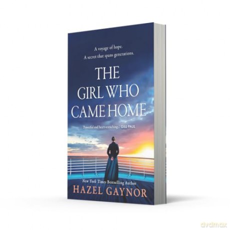 The Girl Who Came Home: Inspired by true events, the poignant, moving and beautiful story set aboard RMS Titanic by the New York Times bestselling author - Hazel Gaynor [KSIĄŻKA]