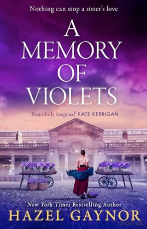 A Memory of Violets: The moving and heartbreaking historical novel from the New York Times bestselling author - Hazel Gaynor [KSIĄŻKA]
