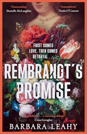 Rembrandt's Promise: 'A believable, elegant and atmospheric novel - just beautiful' - Nuala O'Connor - Barbara Leahy [KSIĄŻKA]