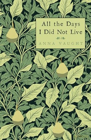 All the Days I Did Not Live - Anna Vaught [KSIĄŻKA]