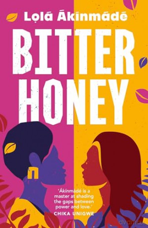 Bitter Honey: Discover your favourite new book club read - Lola Akinmade Akerstrom [KSIĄŻKA]