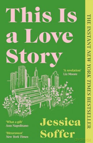 This Is a Love Story: The instant New York Times bestseller - Jessica Soffer [KSIĄŻKA]