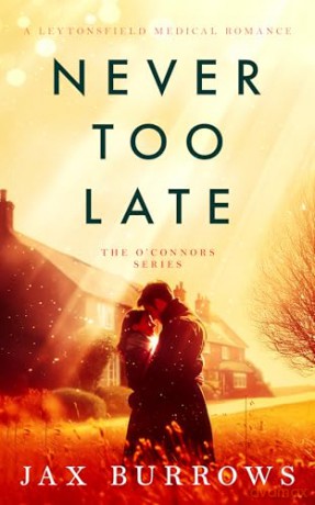 Never Too Late: 3 (The O' Connors Series) - Jax Burrows [KSIĄŻKA]